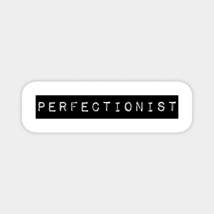 Perfectionist Magnet