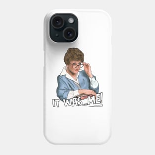 Jessica Fletcher- it was me! Phone Case