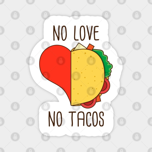 No love no tacos funny tacos lover gift Magnet by Mr_tee