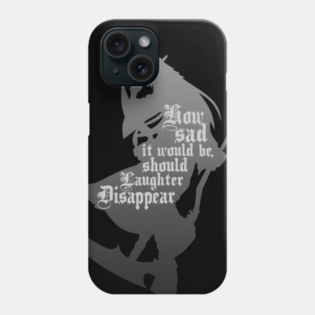 Should Laughter Disappear Phone Case by DoctorBadguy