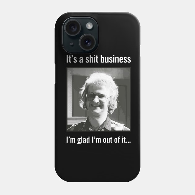 It's a shit business Phone Case by jensonpan