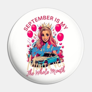 Funny September Is My Birthday Yes The Whole Month Birthday Pin