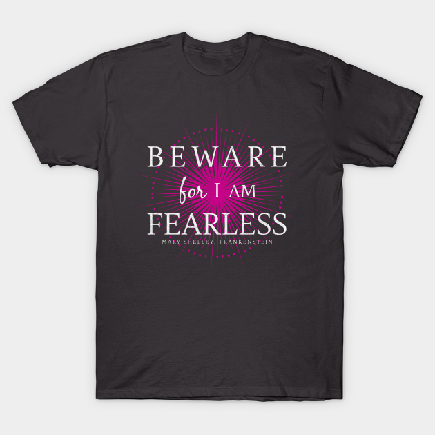 Discover Beware For I Am Fearless - Literary Quotes - T-Shirt