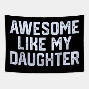 awesome like my daughter Tapestry