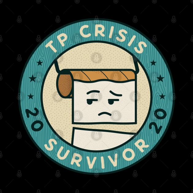 Toilet Paper Crisis Survivor 2020 by BadDesignCo