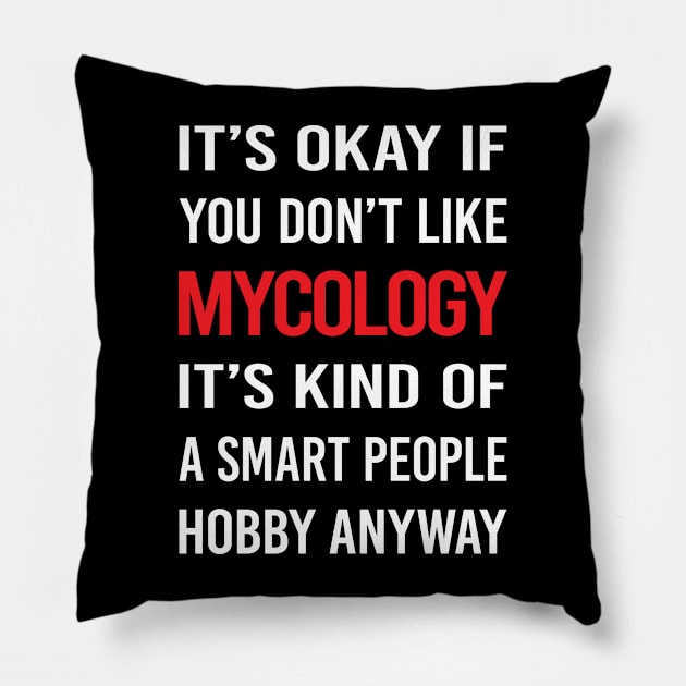 Smart People Hobby Mycology Mycologist Mushrooms Pillow by relativeshrimp