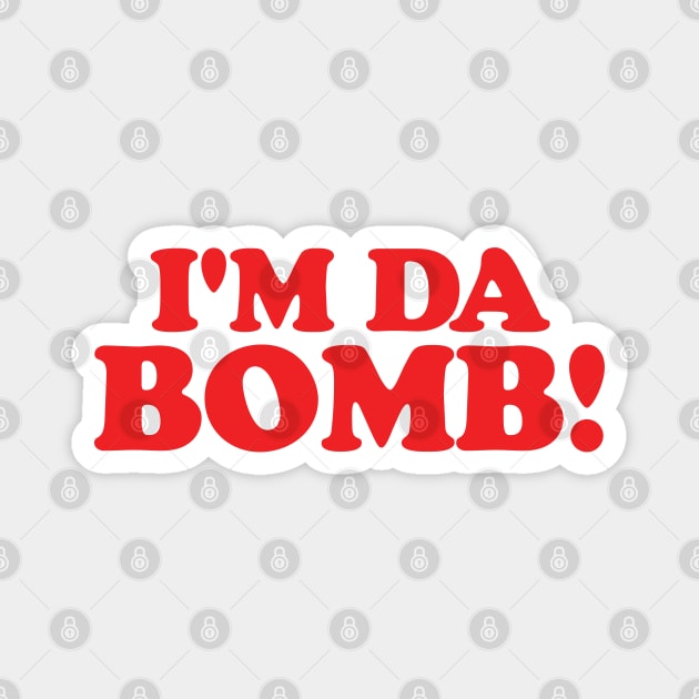 I'm Da Bomb Magnet by Hixon House