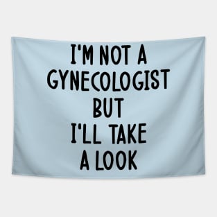 I'm Not a Gynecologist but I'll Take a Look Tapestry