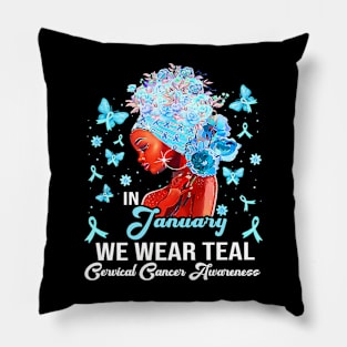 We Wear Teal Black Woman Cervical Cancer Awareness Pillow