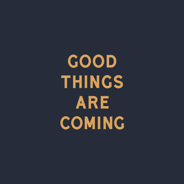 Good Things Are Coming by moonlightprint