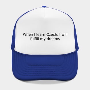 When I learn Czech, I will fulfill my dreams Hat