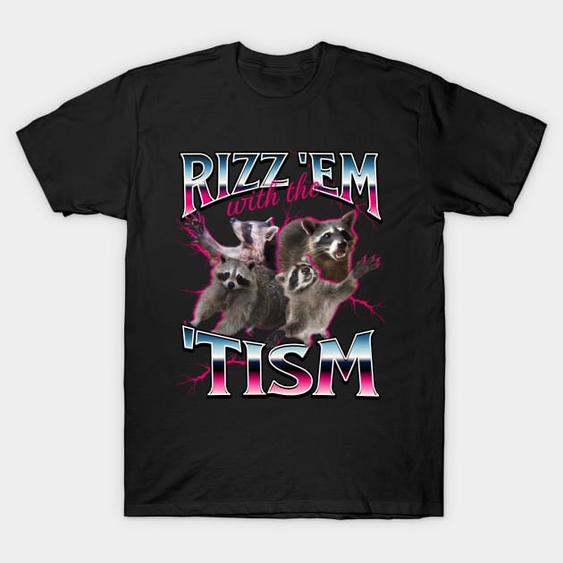 Rizz Em With The Tism Meme - Funny Autism Racoon In Vintage 90S Bootleg Style