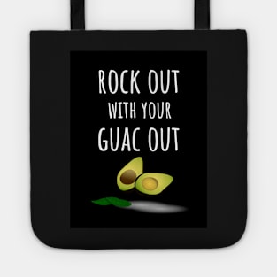 Rock Out With Your Guac Out Tote