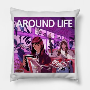 Around Life Pillow