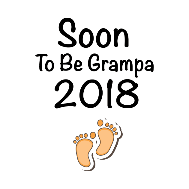 Soon To Be Grampa 2018 - New Grandpa by chrizy1688