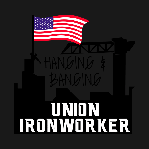 Hanging And Banging Union Iron Worker by SnugFarm