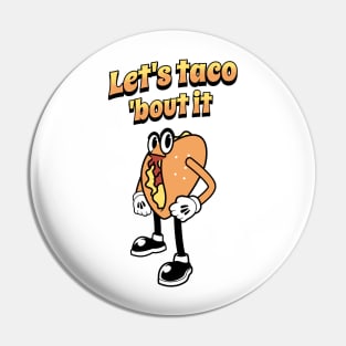 Let's Taco 'Bout It Pin