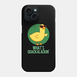 What's Quackalackin' Funny Duck Pun Phone Case