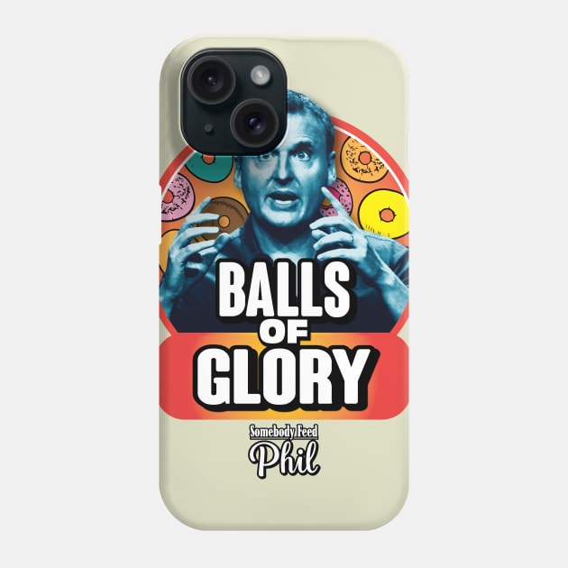 Somebody Feed Phil Balls of Glory (Colorized) Phone Case by claybaxtermckaskle