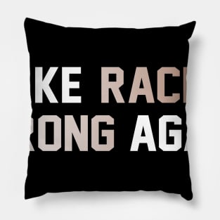 make racism wrong again..anti racism shirt Pillow