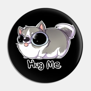 Hug Me Husky Edition Pin