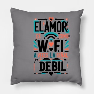 El amor es como el wifi Pillow