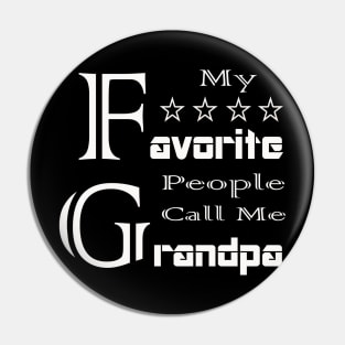 Mens My Favorite People Call Me Grandpa Shirt Father's Day T-Shirt Pin