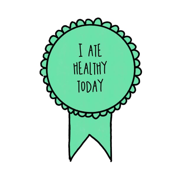 I Ate Healthy Today / Awards by nathalieaynie