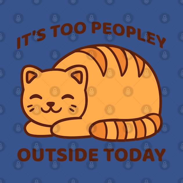 It's Too Peopley Outside Today by PASIANA