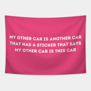 My other car is another car that has a sticker that says my other car is this car Tapestry