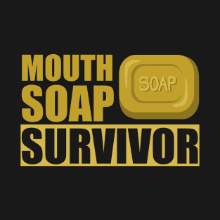 Mouth Soap Survivor T-Shirt