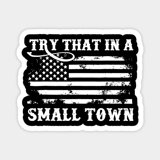 Vintage Retro Try That In My Town American Flag Magnet by Crafty Pirate 