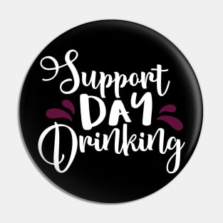 Support Day Drinking Pin