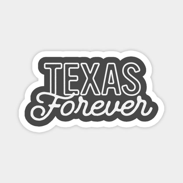 Texas Forever Magnet by sombreroinc