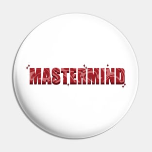 I’m A Mastermind Pin