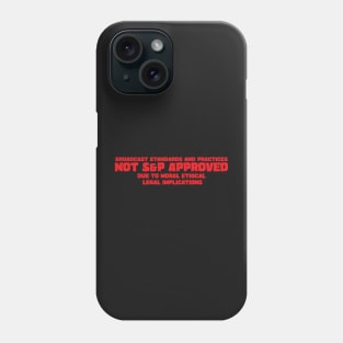 NOT S&P APPROVED v2 Phone Case