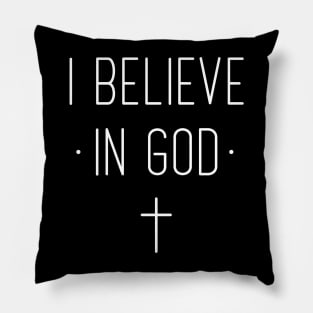 I Believe In God Pillow