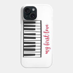 Piano Was My First Love Phone Case