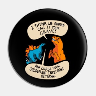 CURSE YOUR SUDDEN BUT INEVITABLE BETRAYAL! Pin