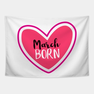 March Born Birthday month March heart Tapestry