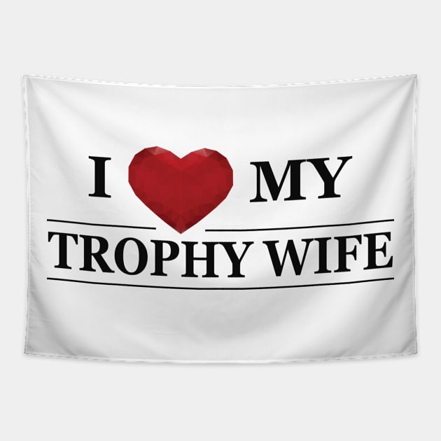 Husband - I love my trophy wife Tapestry by KC Happy Shop