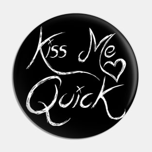 Kiss Me Quick Pin