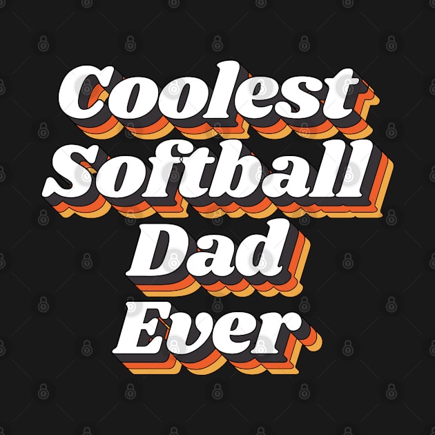Coolest Softball Dad Ever by kindxinn