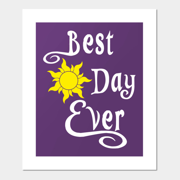 Best Day Ever Tangled Best Day Ever - Rapunzel - Affiche Et Impression D'art | Teepublic Fr