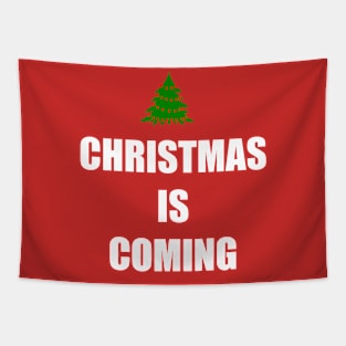 CHRISTMAS IS COMING Tapestry