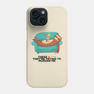 lazy sloth quotes Phone Case