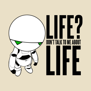 Marvin Don't Talk to Me About Life T-Shirt