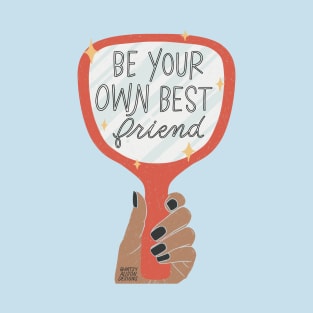 Be your own best friend T-Shirt