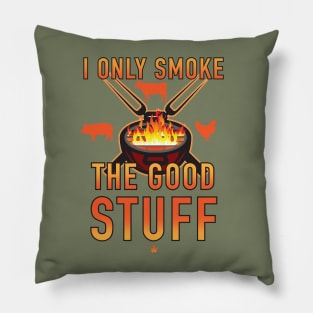 I Only Smoke The Good Stuff No.2 Pillow