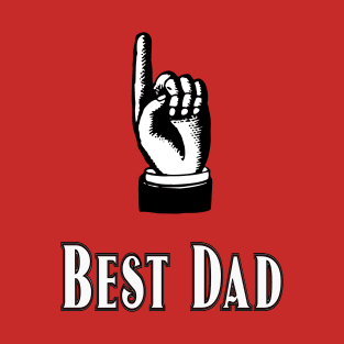 Best Dad. For the new, old, expecting Father, Dad, Daddy, Papa. T-Shirt